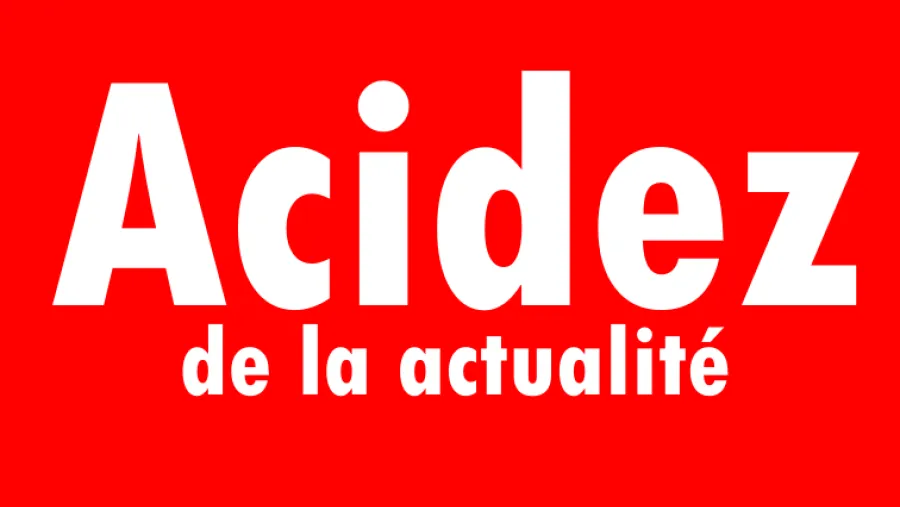 “Acidez de la actualité” “Acidez de la actualité”
