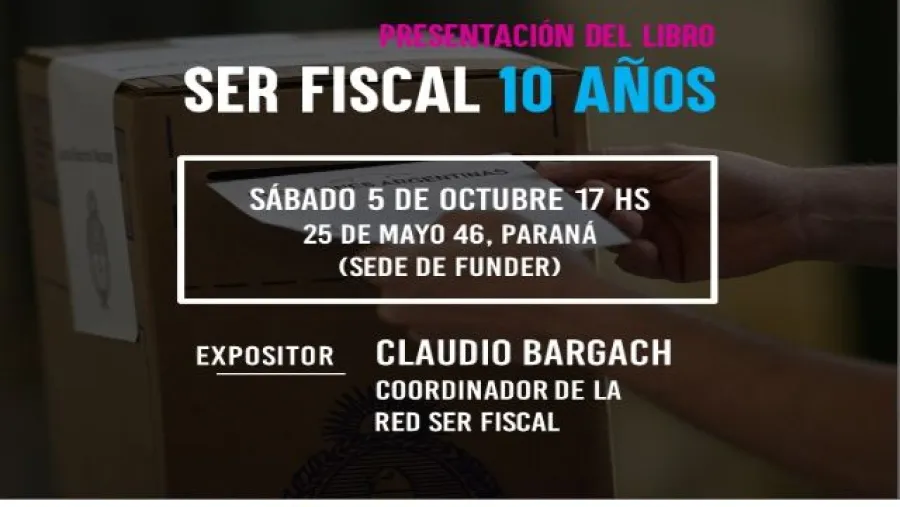 El sábado presentan en Paraná el libro “Ser fiscal 10 años”
