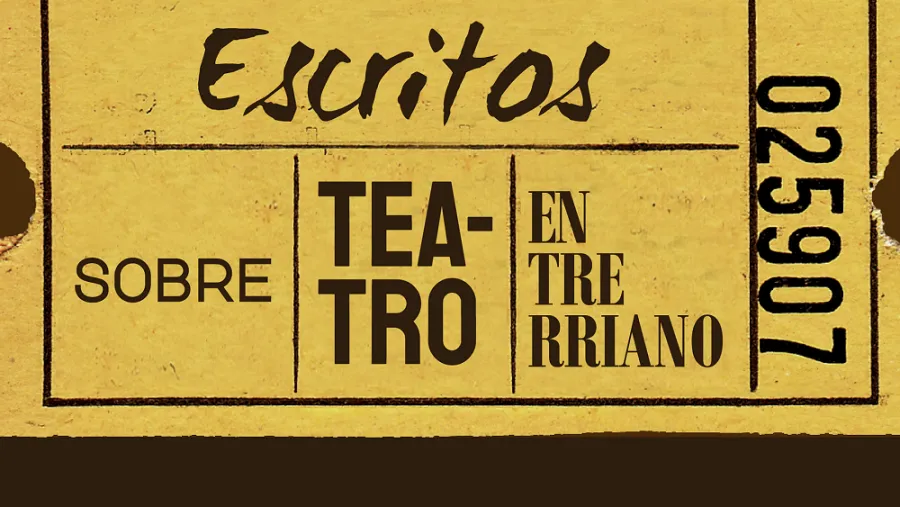 “Escritos sobre teatro entrerriano” “Escritos sobre teatro entrerriano”