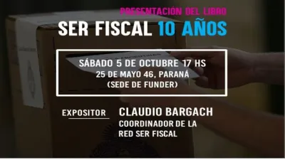 El sábado presentan en Paraná el libro “Ser fiscal 10 años”