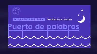 Invitan a participar del taller de escritura "Puerto de palabras"