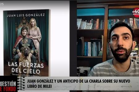 En una entrevista con “Cuestión de Fondo”, el periodista Juan González anticipa los ejes de su nuevo libro sobre Javier Milei y revela cómo el componente místico y religioso atraviesa decisiones clave del gobierno.