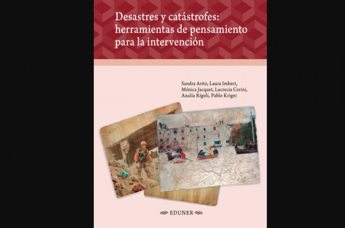"Desastres y catástrofes: herramientas de pensamiento para la intervención"