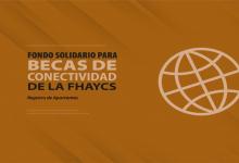 “Fondo Solidario para Becas de Conectividad de la FHAyCS”, 